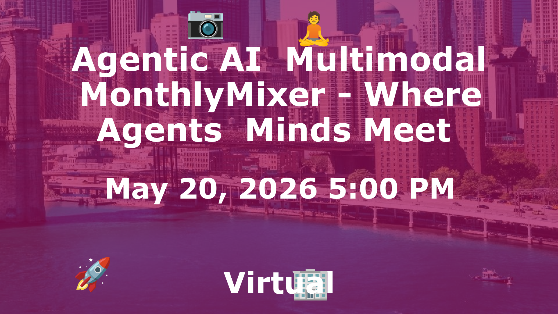 Agentic AI  Multimodal MonthlyMixer - Where Agents  Minds Meet  event image